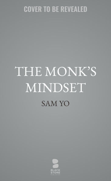 The Monk's Mindset: Finding Stillness in a World That Won't Stop Moving