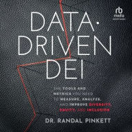 Title: Data-Driven DEI: The Tools and Metrics You Need to Measure, Analyze, and Improve Diversity, Equity, and Inclusion, Author: Randal Pinkett