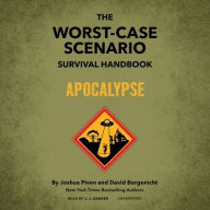Title: The Worst-Case Scenario Survival Handbook: Apocalypse, Author: Joshua Piven