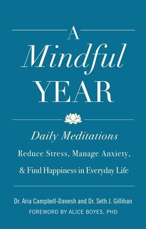 A Mindful Year: Daily Meditations: Reduce Stress, Manage Anxiety, and Find Happiness Everyday Life