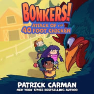 Title: Attack of the Forty-Foot Chicken, Author: Patrick Carman