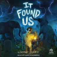 Title: It Found Us, Author: Lindsay Currie