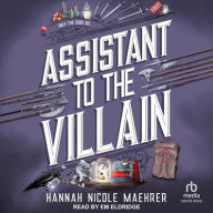 Title: Assistant to the Villain, Author: Hannah Nicole Maehrer