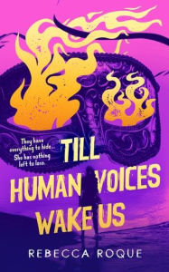 Title: Till Human Voices Wake Us, Author: Rebecca Roque