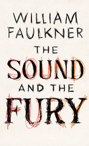 Title: The Sound and the Fury, Author: William Faulkner