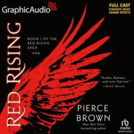 Title: Red Rising, Part 1 of 2 [Dramatized Adaptation]: Red Rising 1, Author: Pierce Brown