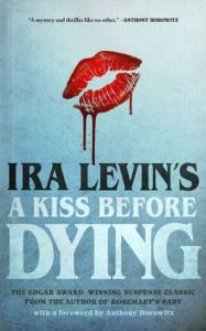 Title: A Kiss Before Dying, Author: Ira Levin