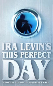 Title: This Perfect Day, Author: Ira Levin