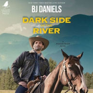 Title: Dark Side of the River, Author: B. J. Daniels