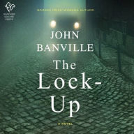 Title: The Lock-Up: A Novel, Author: John Banville