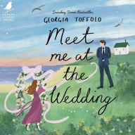 Title: Meet Me at the Wedding, Author: Georgia Toffolo