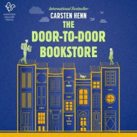 Title: The Door-to-Door Bookstore: A Novel, Author: Carsten Henn