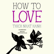 Title: How to Love, Author: Thich Nhat Hanh