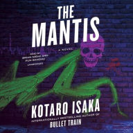 Title: The Mantis: A Novel, Author: Kotaro Isaka