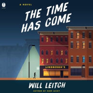 Title: The Time Has Come: A Novel, Author: Will Leitch