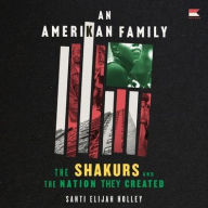 Title: An Amerikan Family: The Shakurs and the Nation They Created, Author: Santi Elijah Holley
