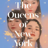 Title: The Queens of New York: A Novel, Author: E. L. Shen