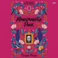 Title: Manslaughter Park, Author: Tirzah Price