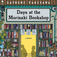 Title: Days at the Morisaki Bookshop: A Novel, Author: Satoshi Yagisawa