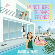 Title: I'm Not Here to Make Friends, Author: Andrew Yang