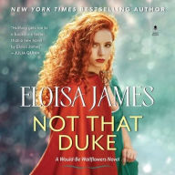 Title: Not That Duke (Would-Be Wallflowers Series #3), Author: Eloisa James