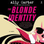 The Blonde Identity: A Novel