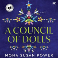 Title: A Council of Dolls: A Novel, Author: Mona Susan Power