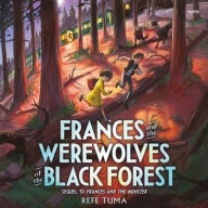 Title: Frances and the Werewolves of the Black Forest, Author: Refe Tuma