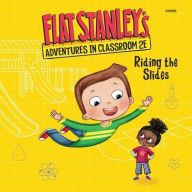 Title: Flat Stanley's Adventures in Classroom 2e #2: Riding the Slides, Author: Kate Egan