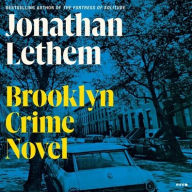 Title: Brooklyn Crime Novel: A Novel, Author: Jonathan Lethem