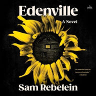 Title: Edenville: A Novel, Author: Sam Rebelein