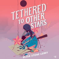 Title: Tethered to Other Stars, Author: Elisa Stone Leahy