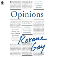 Title: Opinions, Author: Roxane Gay