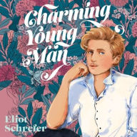 Title: Charming Young Man, Author: Eliot Schrefer