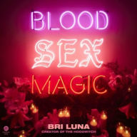 Title: Blood Sex Magic: Everyday Magic for the Modern Mystic, Author: Bri Luna