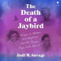 The Death of a Jaybird: Essays on Mothers and Daughters and the Things They Leave Behind