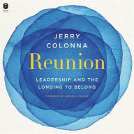 Title: Reunion: Leadership and the Longing to Belong, Author: Jerry Colonna