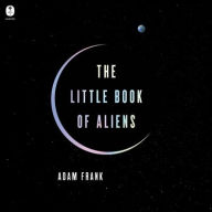 Title: The Little Book of Aliens, Author: Adam Frank