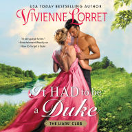 Title: It Had To Be a Duke: A Novel, Author: Vivienne Lorret