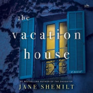 Title: The Vacation House: A Novel, Author: Jane Shemilt