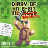 Title: Diary of an 8-Bit Warrior: An Unofficial Minecraft Adventure (Diary of an 8-Bit Warrior Series #1), Author: Cube Kid