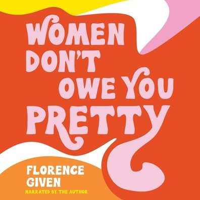 Women Don't Owe You Pretty