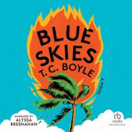 Title: Blue Skies, Author: T. C. Boyle