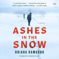 Title: Ashes in the Snow: A Novel, Author: Oriana Ramunno