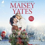 Title: The Holiday Heartbreaker, Author: Maisey Yates