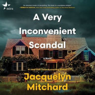 Title: A Very Inconvenient Scandal: A novel, Author: Jacquelyn Mitchard