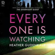 Title: Everyone Is Watching, Author: Heather Gudenkauf