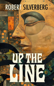 Title: Up the Line, Author: Robert Silverberg
