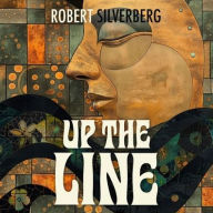 Title: Up the Line, Author: Robert Silverberg