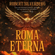 Title: Roma Eterna, Author: Robert Silverberg